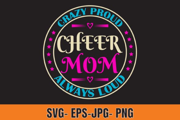Crazy Proud Cheer Mom Always Loud Graphics Freebies