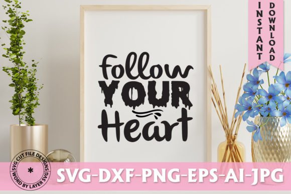Follow Your Heart SVG DESIGN: Free Graphics Review
