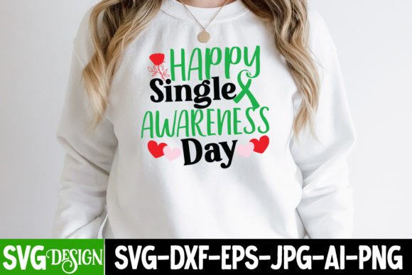 Happy Single Awareness Day SVG Cut File Graphics & Freebies