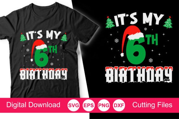 It s My 6th Birthday Christmas T-Shirt Graphics Freebies