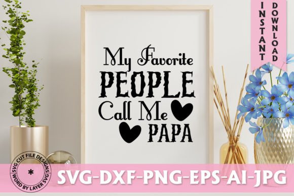 My Favorite People Call Me Papa SVG Graphics & Freebies