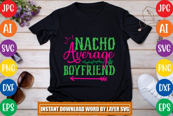 Nacho Average Boyfriend SVG DESIGN Review