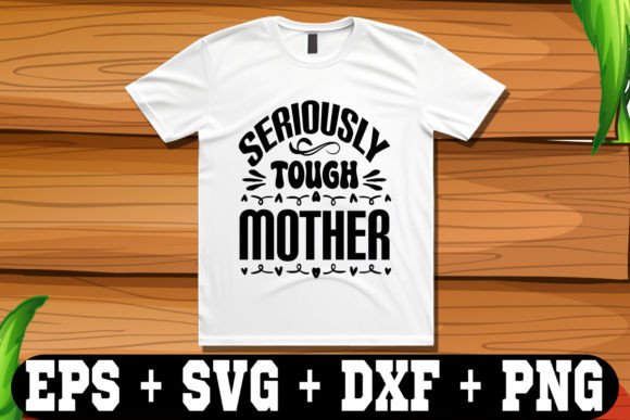 Seriously Tough Mother Graphics and Freebies Review