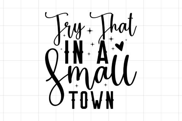 Try That in a Small Town: A Designer's Review